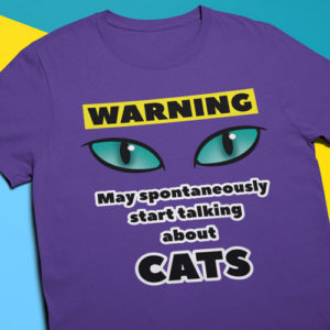 Cat Tshirt - May Spontaneously Start Talking About Cats